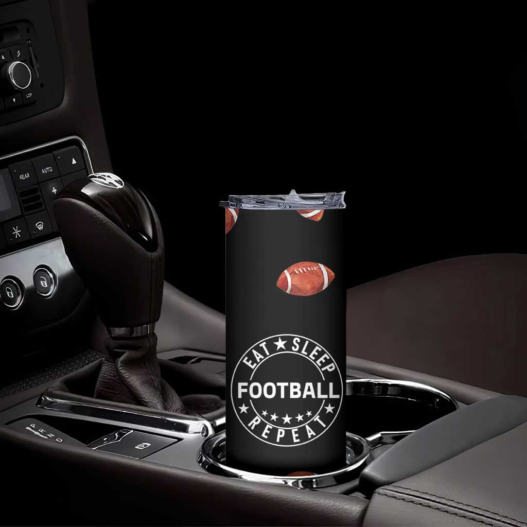 American Football Skinny Tumbler Funny Eat Sleep Football Repeat TB10 Print Your Wear