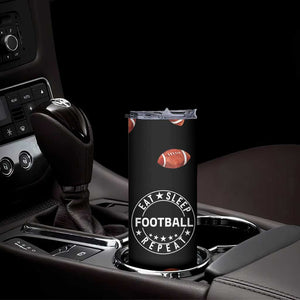 American Football Skinny Tumbler Funny Eat Sleep Football Repeat TB10 Print Your Wear