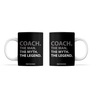 Coach Appreciation Gifts Coffee Mug The Man Myth Legend Sports Coaches Gift TB10 Black Print Your Wear