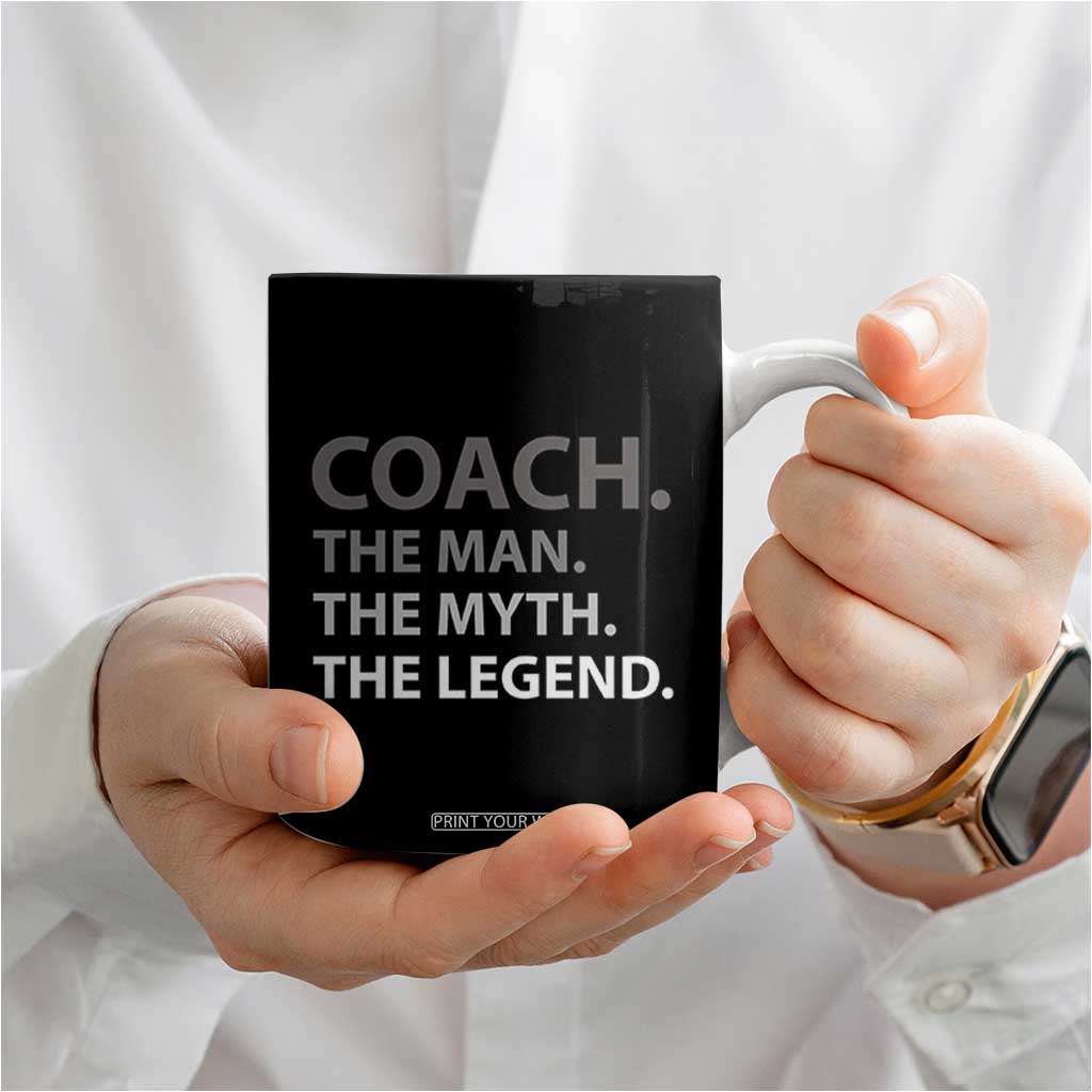Coach Appreciation Gifts Coffee Mug The Man Myth Legend Sports Coaches Gift TB10 Print Your Wear