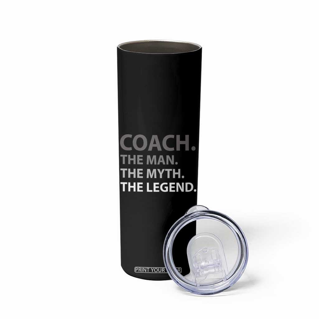 Coach Appreciation Gifts Skinny Tumbler The Man Myth Legend Sports Coaches Gift TB10 Print Your Wear