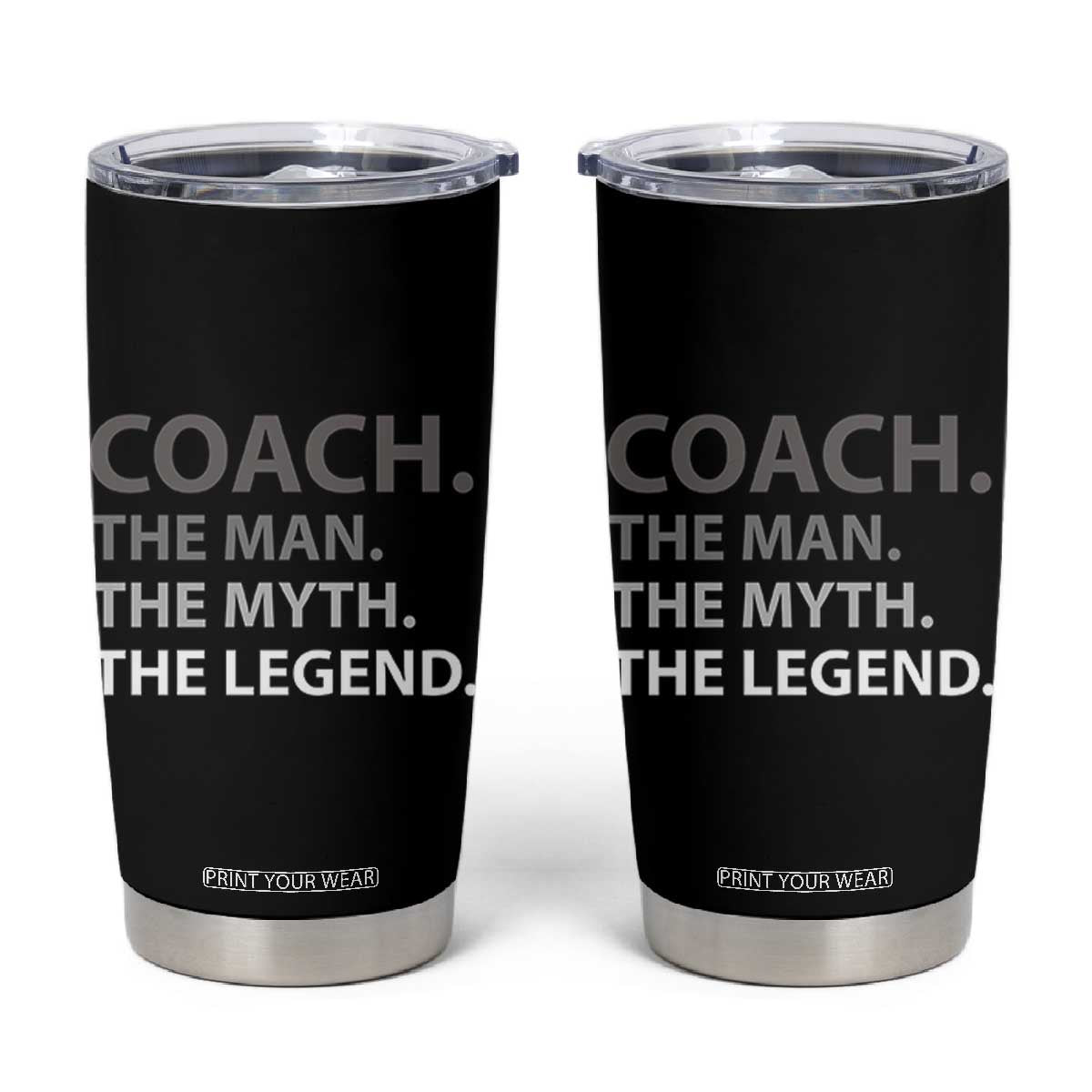 Coach Appreciation Gifts Tumbler Cup The Man Myth Legend Sports Coaches Gift TB10 Black Print Your Wear