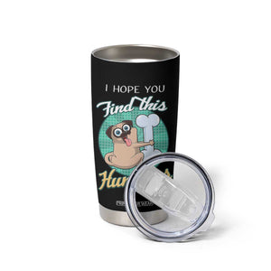 Funny Bones Anatomy Tumbler Cup I Hope You Find This Humerus Dog Meme Pun Fun Humerous TB10 Print Your Wear