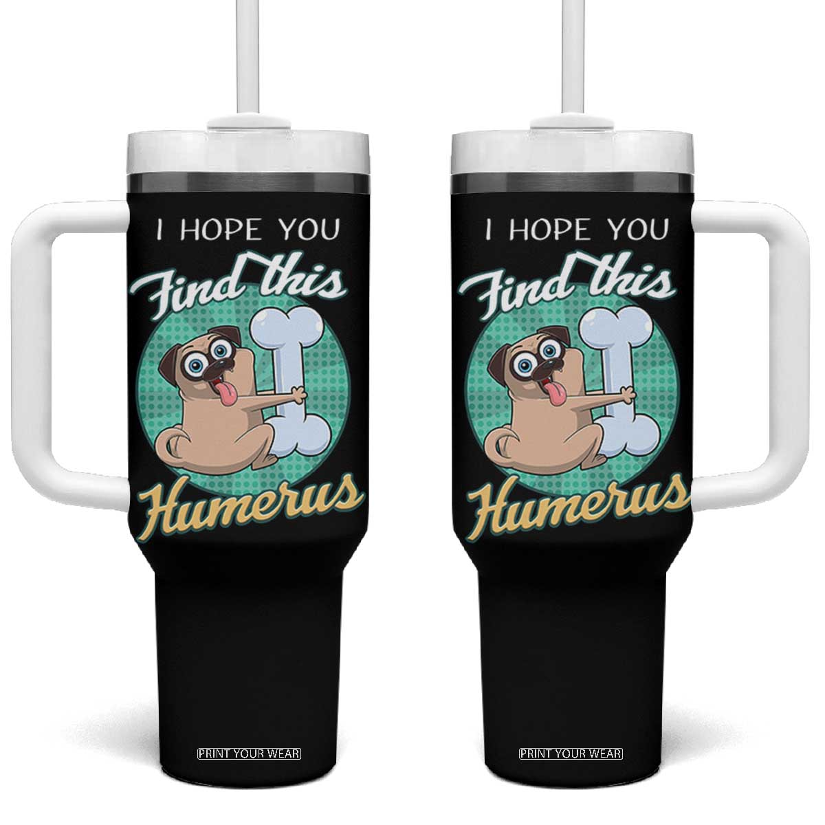 Funny Bones Anatomy Tumbler With Handle I Hope You Find This Humerus Dog Meme Pun Fun Humerous TB10 One Size: 40 oz Black Print Your Wear