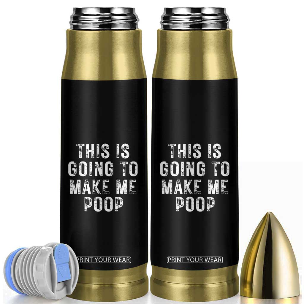 This Is Going To Make Me Poop Bullet Tumbler Funny Adult Humor Gag Gifts TB10 Black Print Your Wear