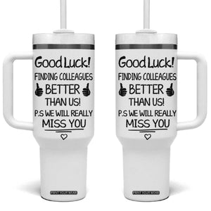 Moving Away Gifts For Boss Tumbler With Handle Good Luck Finding Employees Better Than Us TB10 One Size: 40 oz White Print Your Wear