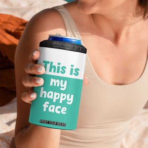 Funny Resting Face 4 in 1 Can Cooler Tumbler This Is My Happy Face Sea Turtle Gifts TB10 Print Your Wear