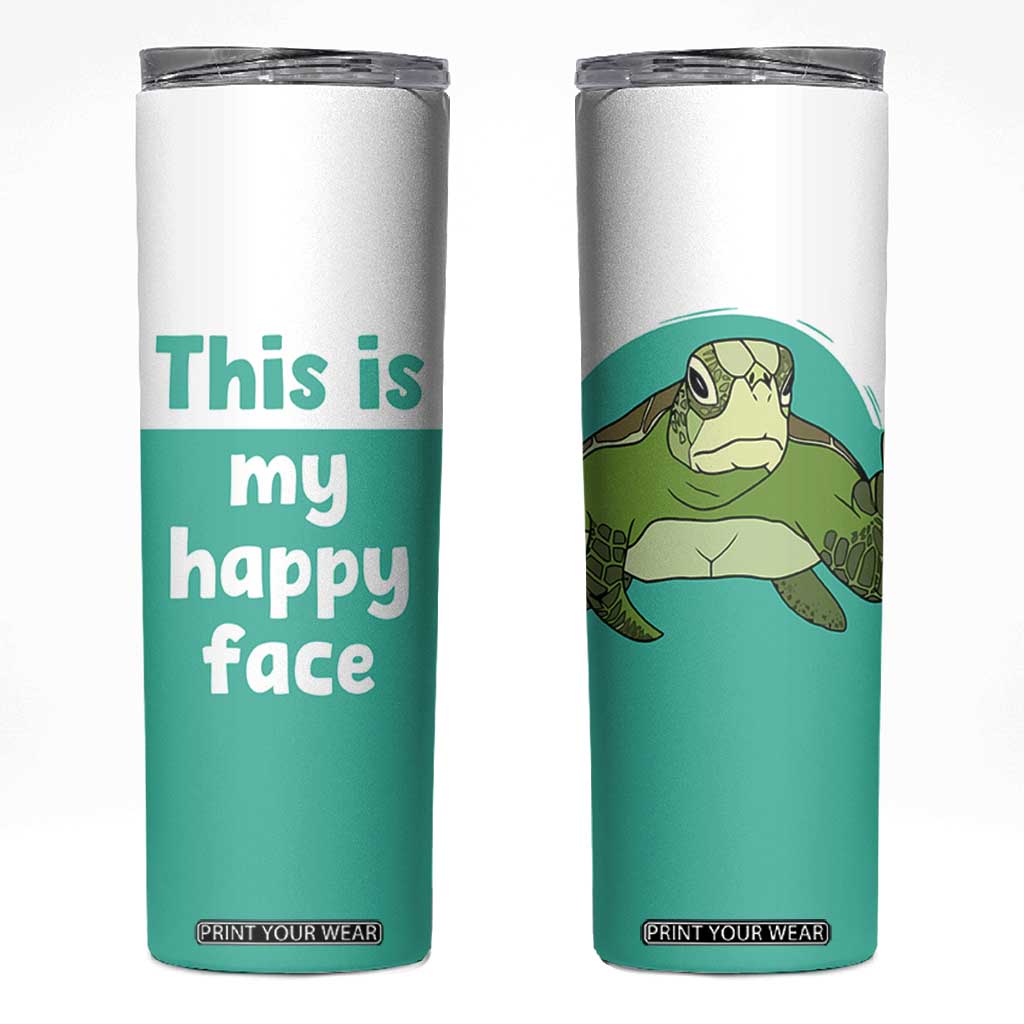 Funny Resting Face Skinny Tumbler This Is My Happy Face Sea Turtle Gifts TB10 Green Print Your Wear