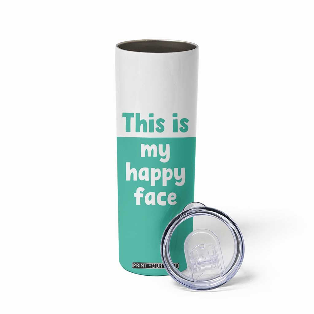 Funny Resting Face Skinny Tumbler This Is My Happy Face Sea Turtle Gifts TB10 Print Your Wear