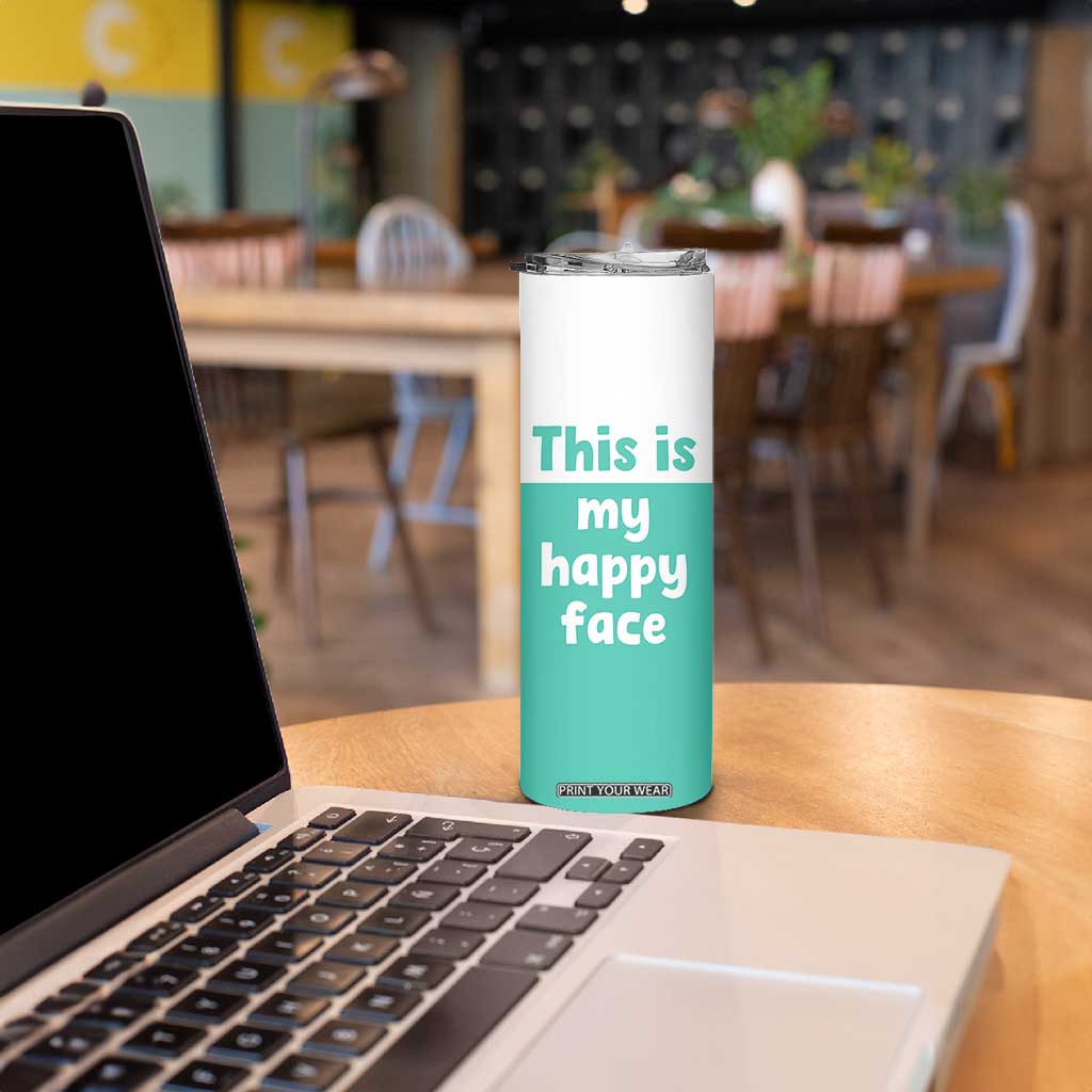 Funny Resting Face Skinny Tumbler This Is My Happy Face Sea Turtle Gifts TB10 Print Your Wear