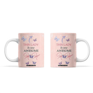 Birthday Gifts For Mom Coffee Mug This Lady Is One Awesome Mom Mothers Day Gifts TB10 Pink Print Your Wear