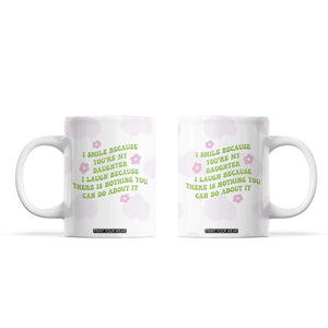 Funny Daughter Gift Coffee Mug I Smile Because You Are My Daughter Gag Gifts TB10 White Print Your Wear