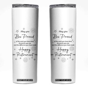 Retirement Gifts Skinny Tumbler May You Be Proud Of The Work You Do TB10 White Print Your Wear