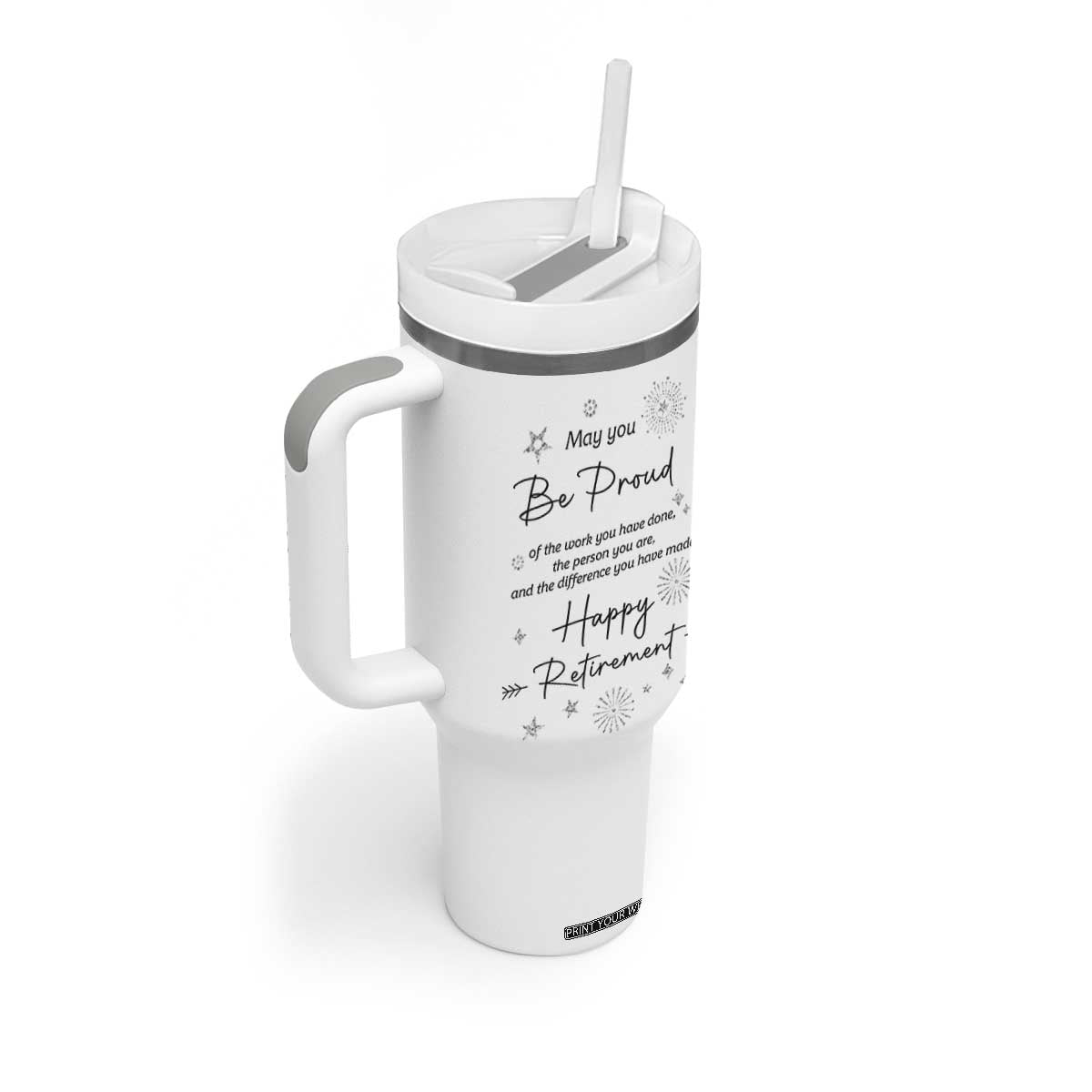 Retirement Gifts Tumbler With Handle May You Be Proud Of The Work You Do TB10 Print Your Wear