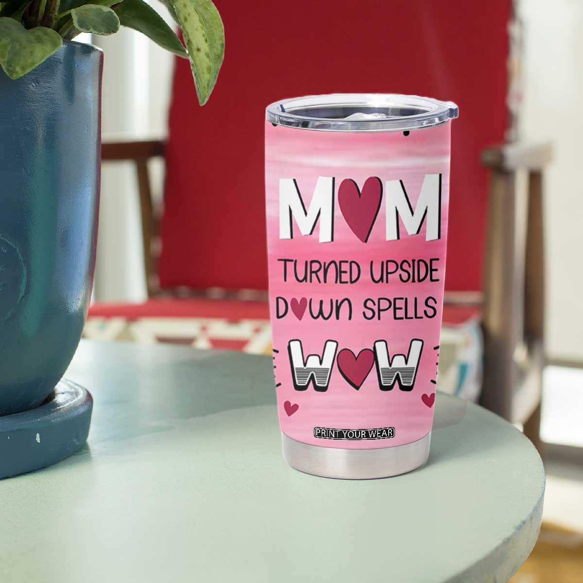 Funny Birthday Gifts For Mom Tumbler Cup From Daughter Son Sarcastic Mother Day Gift TB10 Print Your Wear