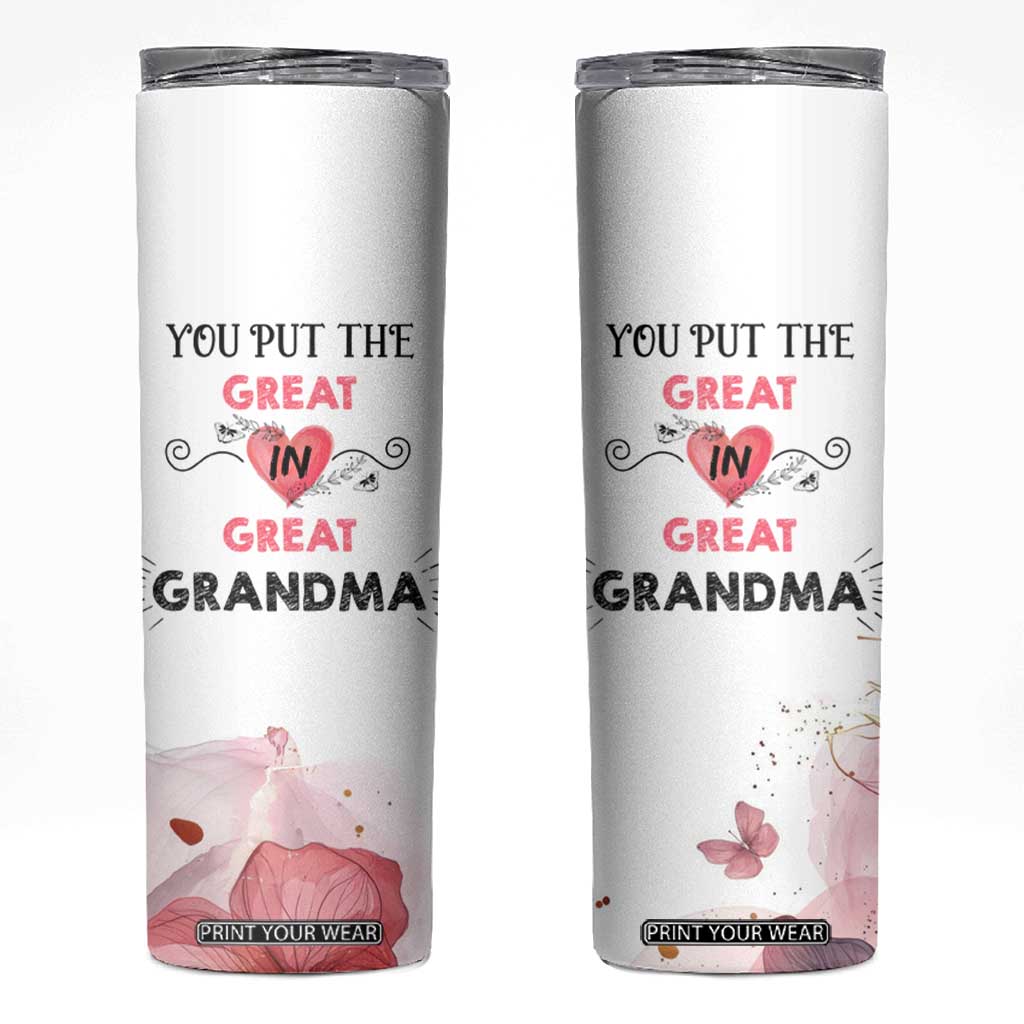 Mothers Day Grandma Skinny Tumbler You Put the Great in Great Grandma TB10 White Print Your Wear