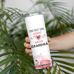 Mothers Day Grandma Skinny Tumbler You Put the Great in Great Grandma TB10 Print Your Wear