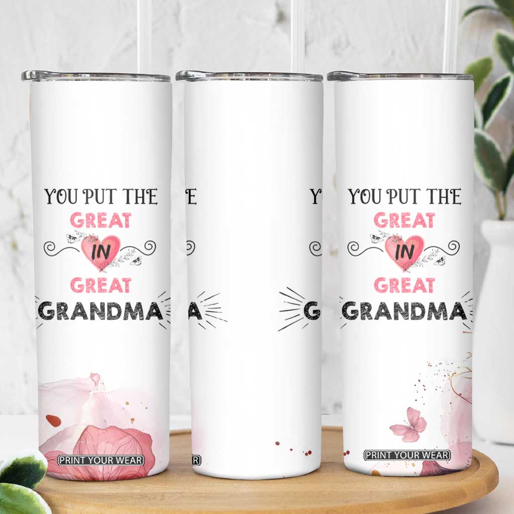 Mothers Day Grandma Skinny Tumbler You Put the Great in Great Grandma TB10 Print Your Wear