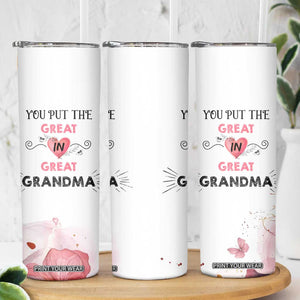 Mothers Day Grandma Skinny Tumbler You Put the Great in Great Grandma TB10 Print Your Wear