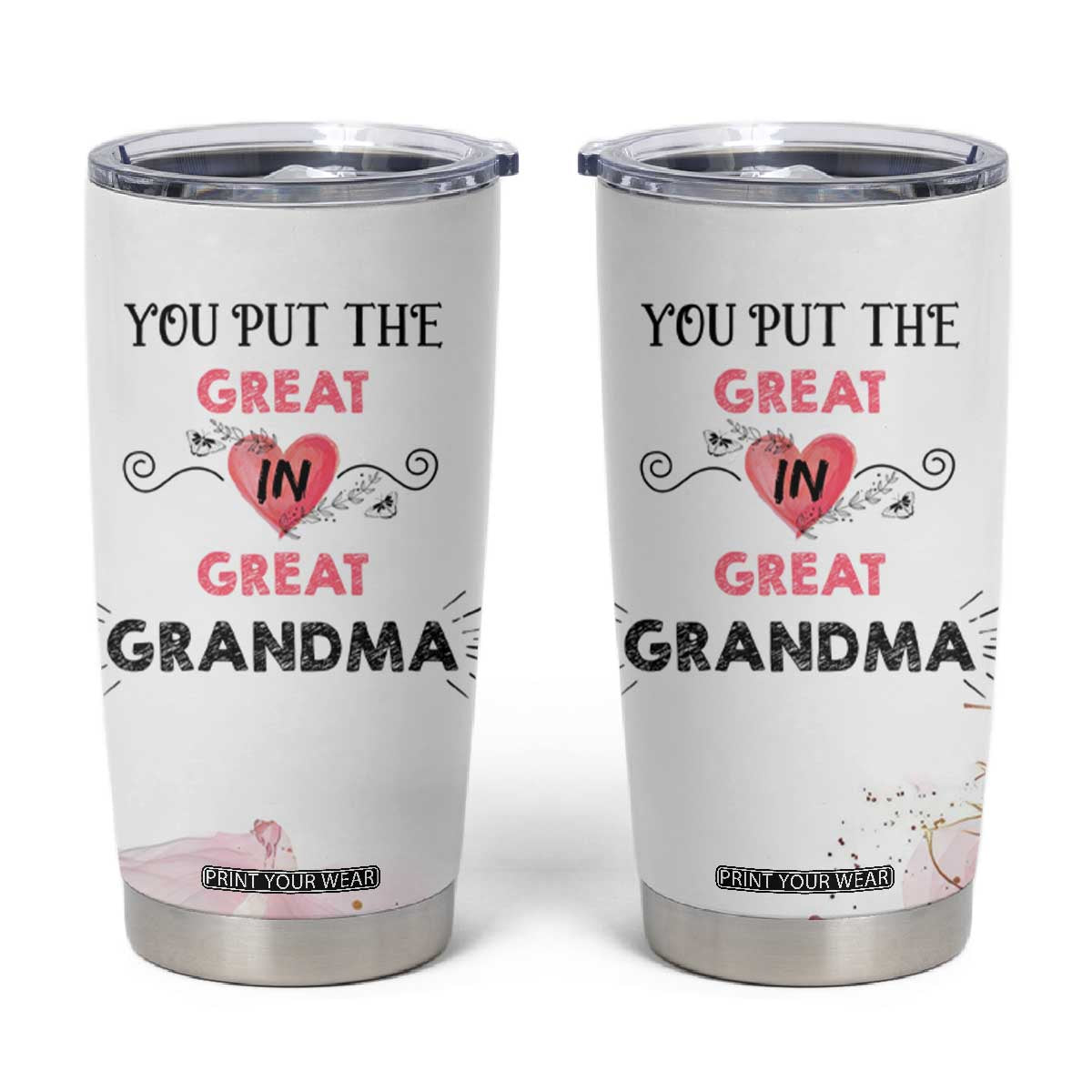 Mothers Day Grandma Tumbler Cup You Put the Great in Great Grandma TB10 White Print Your Wear