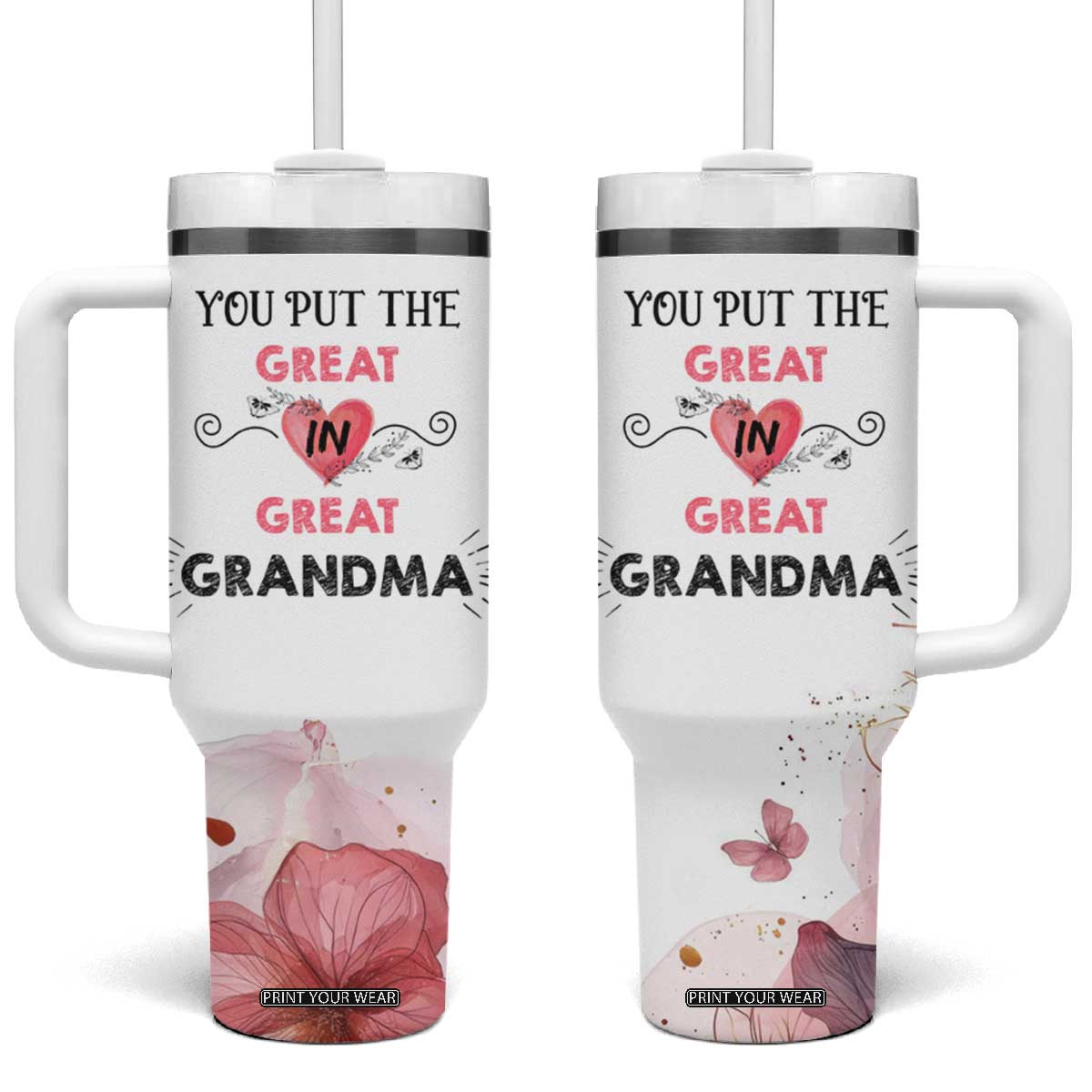Mothers Day Grandma Tumbler With Handle You Put the Great in Great Grandma TB10 One Size: 40 oz White Print Your Wear