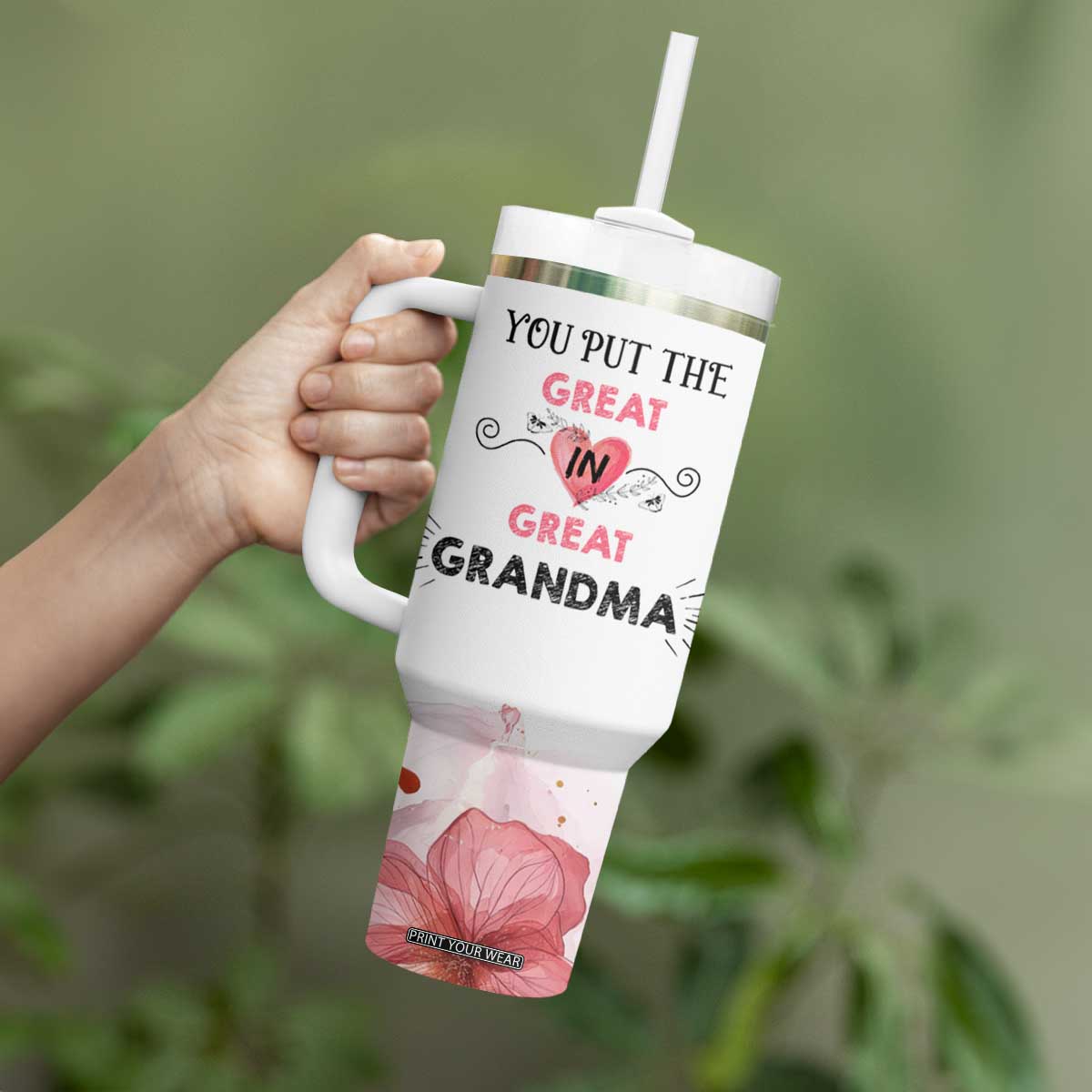 Mothers Day Grandma Tumbler With Handle You Put the Great in Great Grandma TB10 Print Your Wear