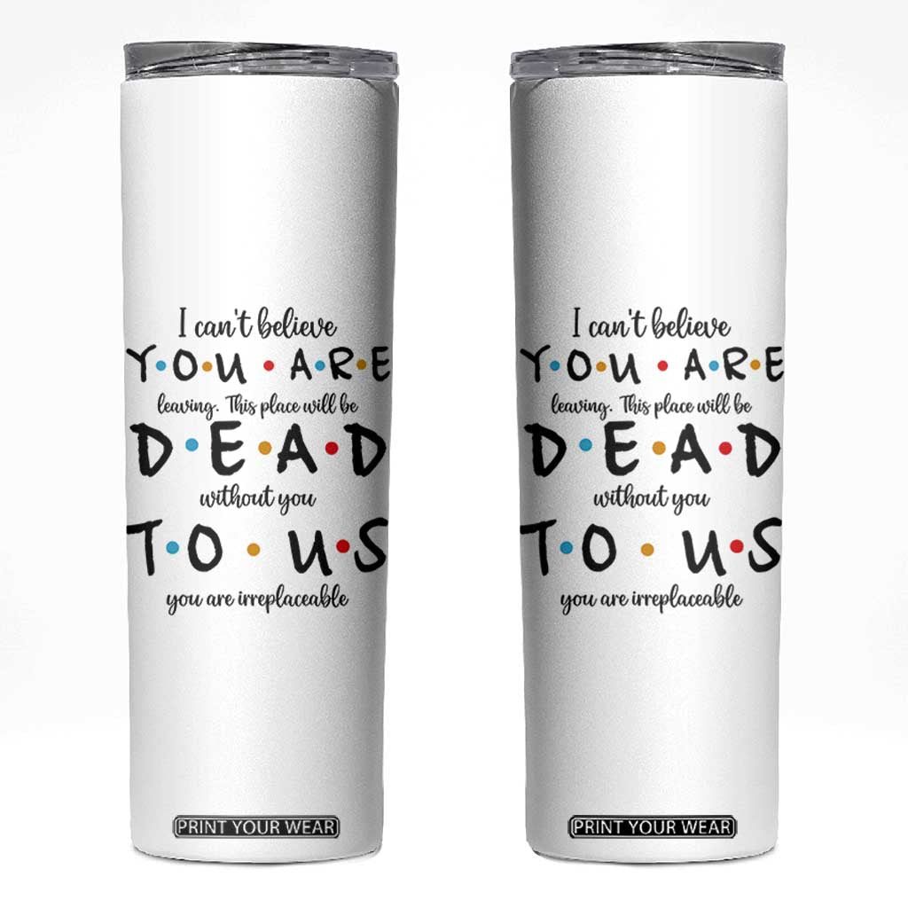 Goodbye Gift Skinny Tumbler Gift For Leaving Coworker Friend TB10 White Print Your Wear