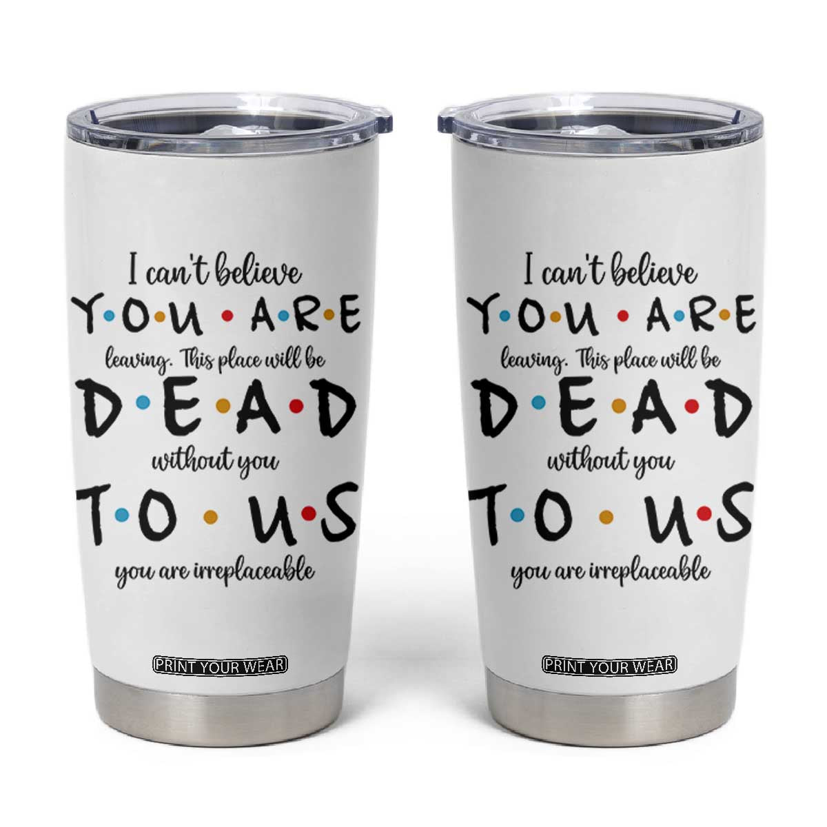 Goodbye Gift Tumbler Cup Gift For Leaving Coworker Friend TB10 White Print Your Wear