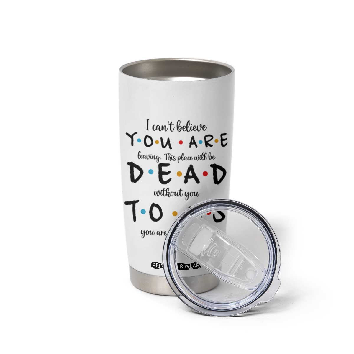 Goodbye Gift Tumbler Cup Gift For Leaving Coworker Friend TB10 Print Your Wear