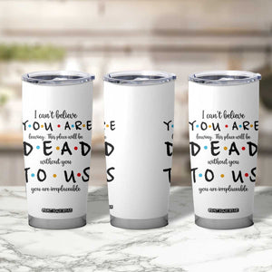 Goodbye Gift Tumbler Cup Gift For Leaving Coworker Friend TB10 Print Your Wear