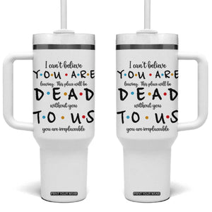 Goodbye Gift Tumbler With Handle Gift For Leaving Coworker Friend TB10 One Size: 40 oz White Print Your Wear