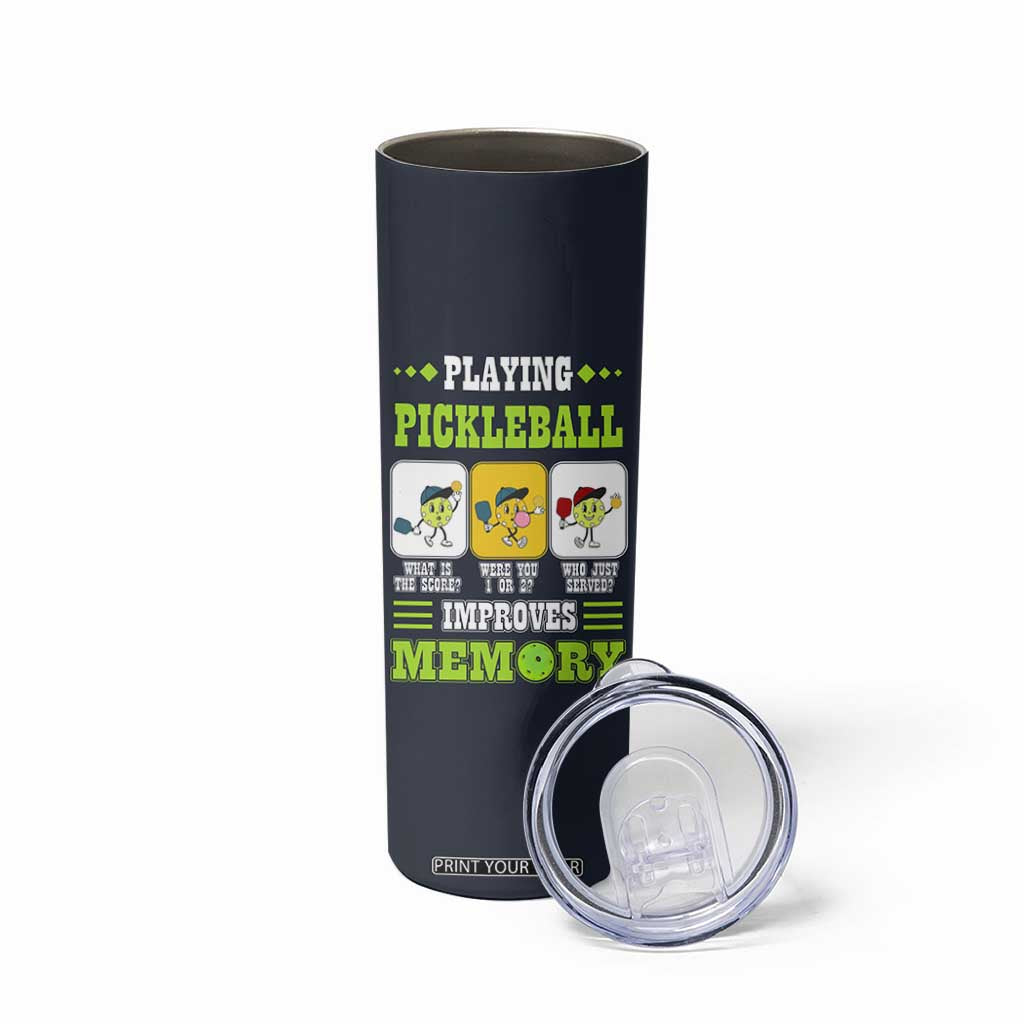 Playing Pickleball Improves Memory Skinny Tumbler Gift for Pickle Ball Lovers Pickleballs Coach Player TB10 Print Your Wear