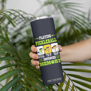 Playing Pickleball Improves Memory Skinny Tumbler Gift for Pickle Ball Lovers Pickleballs Coach Player TB10 Print Your Wear