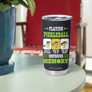 Playing Pickleball Improves Memory Tumbler Cup Gift for Pickle Ball Lovers Pickleballs Coach Player TB10 Print Your Wear