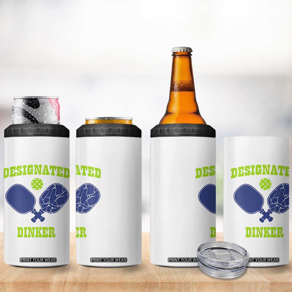 Funny Pickleball 4 in 1 Can Cooler Tumbler Designated Dinker Dink Responsibly TB10 Print Your Wear