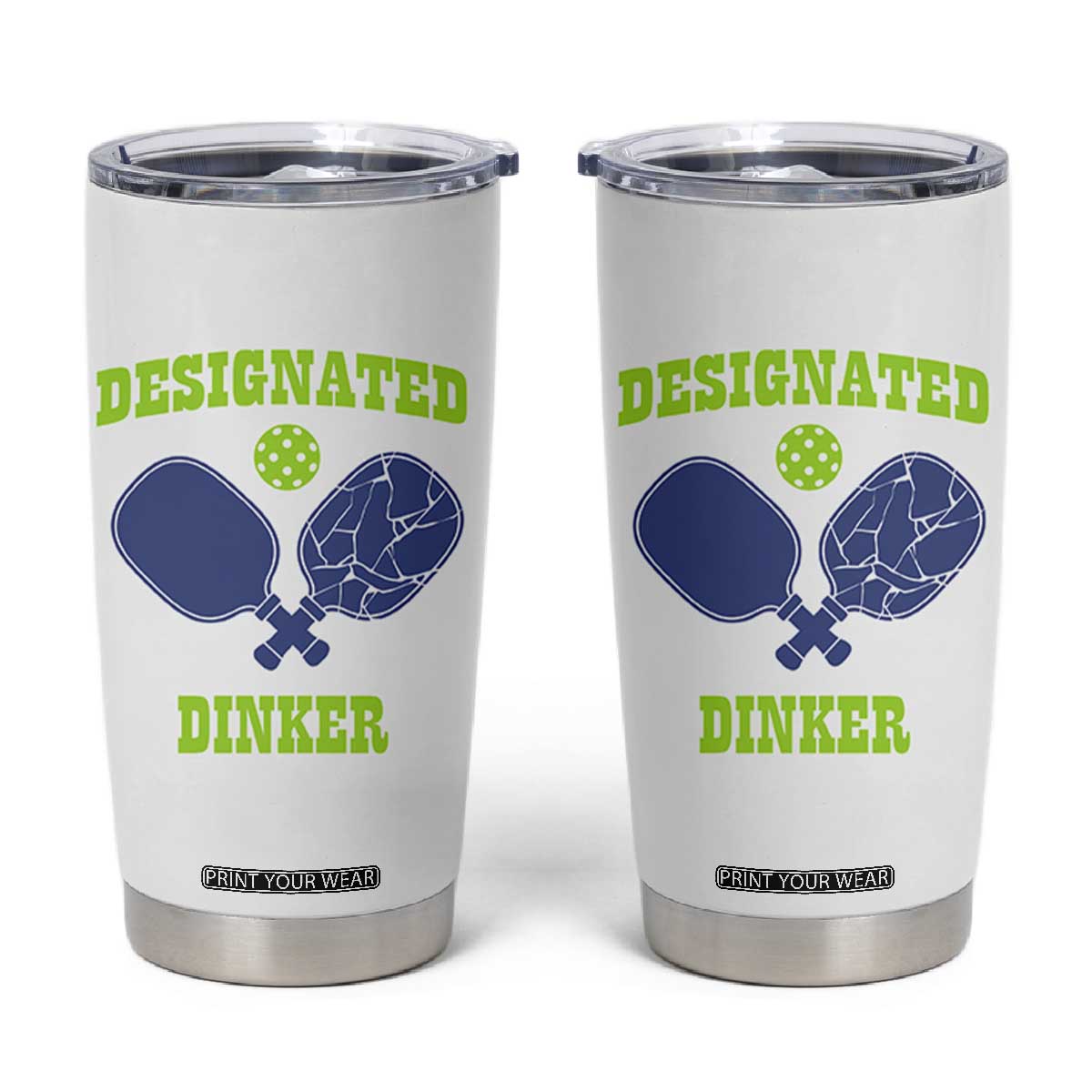 Funny Pickleball Tumbler Cup Designated Dinker Dink Responsibly TB10 White Print Your Wear