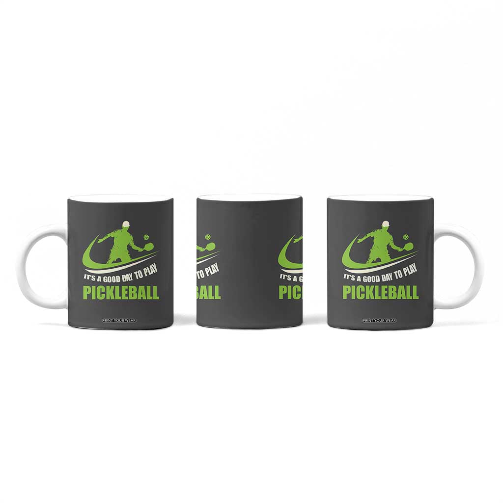 Funny Pickleball Coffee Mug It's A Good Days To Play Pickleball Dink Player Coach TB10 Print Your Wear