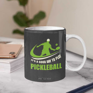 Funny Pickleball Coffee Mug It's A Good Days To Play Pickleball Dink Player Coach TB10 Print Your Wear