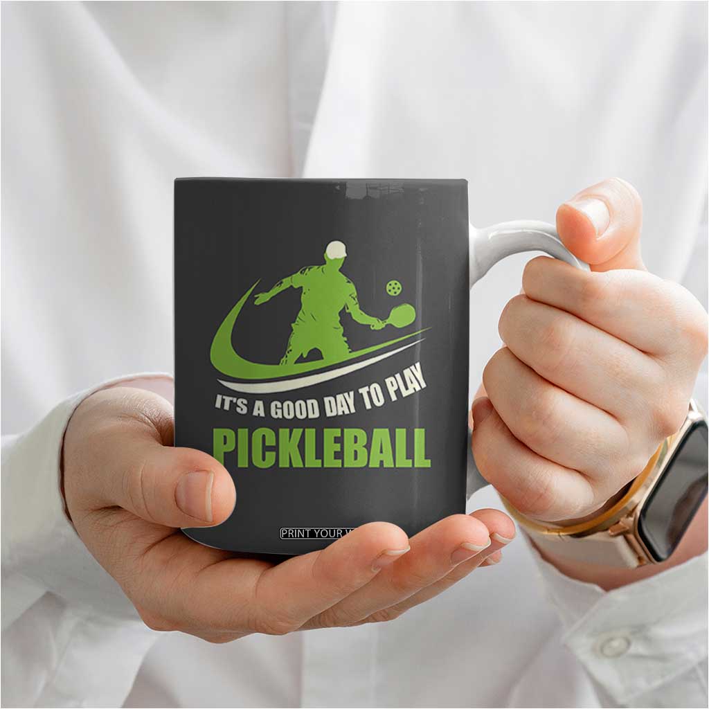 Funny Pickleball Coffee Mug It's A Good Days To Play Pickleball Dink Player Coach TB10 Print Your Wear