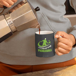 Funny Pickleball Coffee Mug It's A Good Days To Play Pickleball Dink Player Coach TB10 Print Your Wear