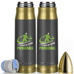 Funny Pickleball Bullet Tumbler It's A Good Days To Play Pickleball Dink Player Coach TB10 Grey Print Your Wear