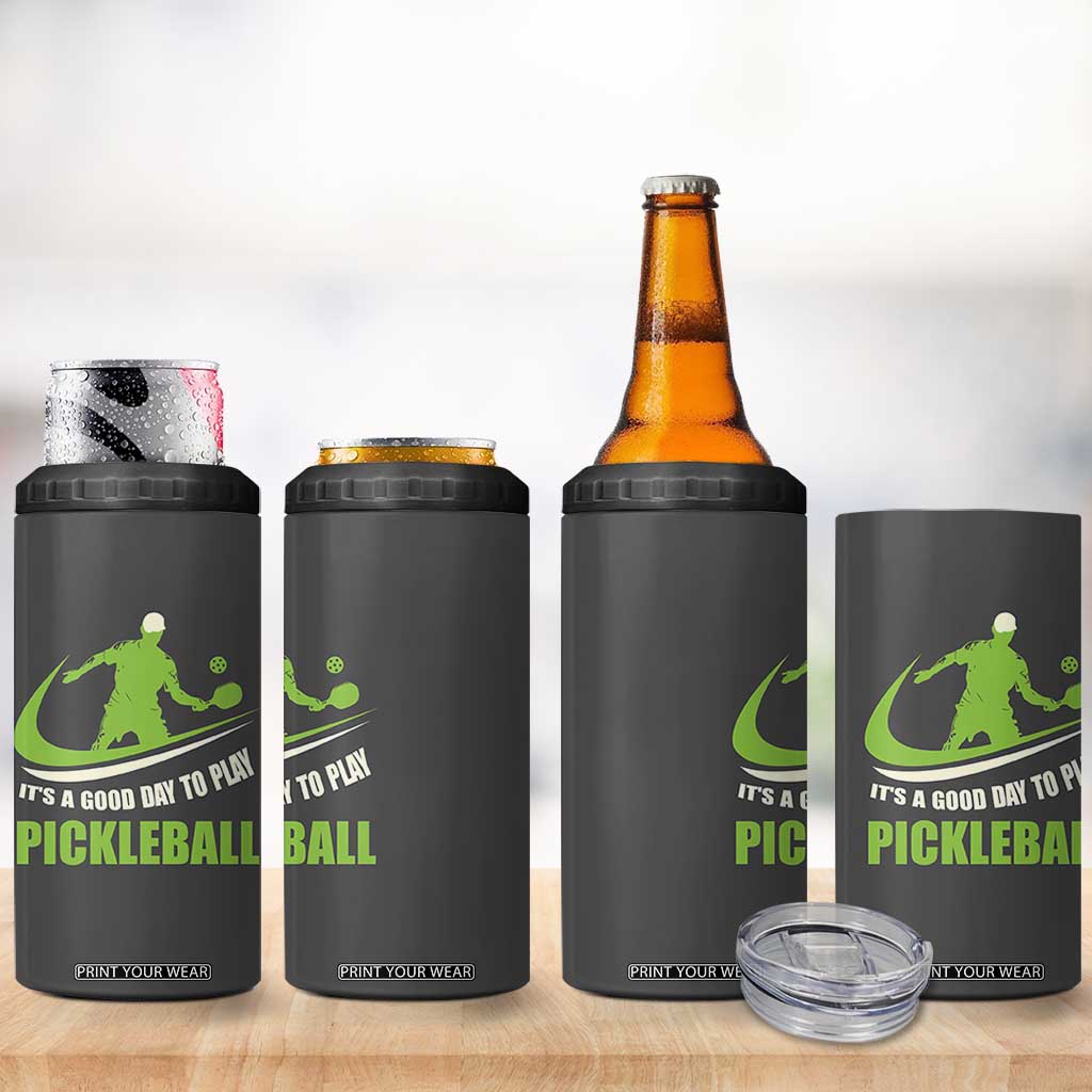 Funny Pickleball 4 in 1 Can Cooler Tumbler It's A Good Days To Play Pickleball Dink Player Coach TB10 Print Your Wear