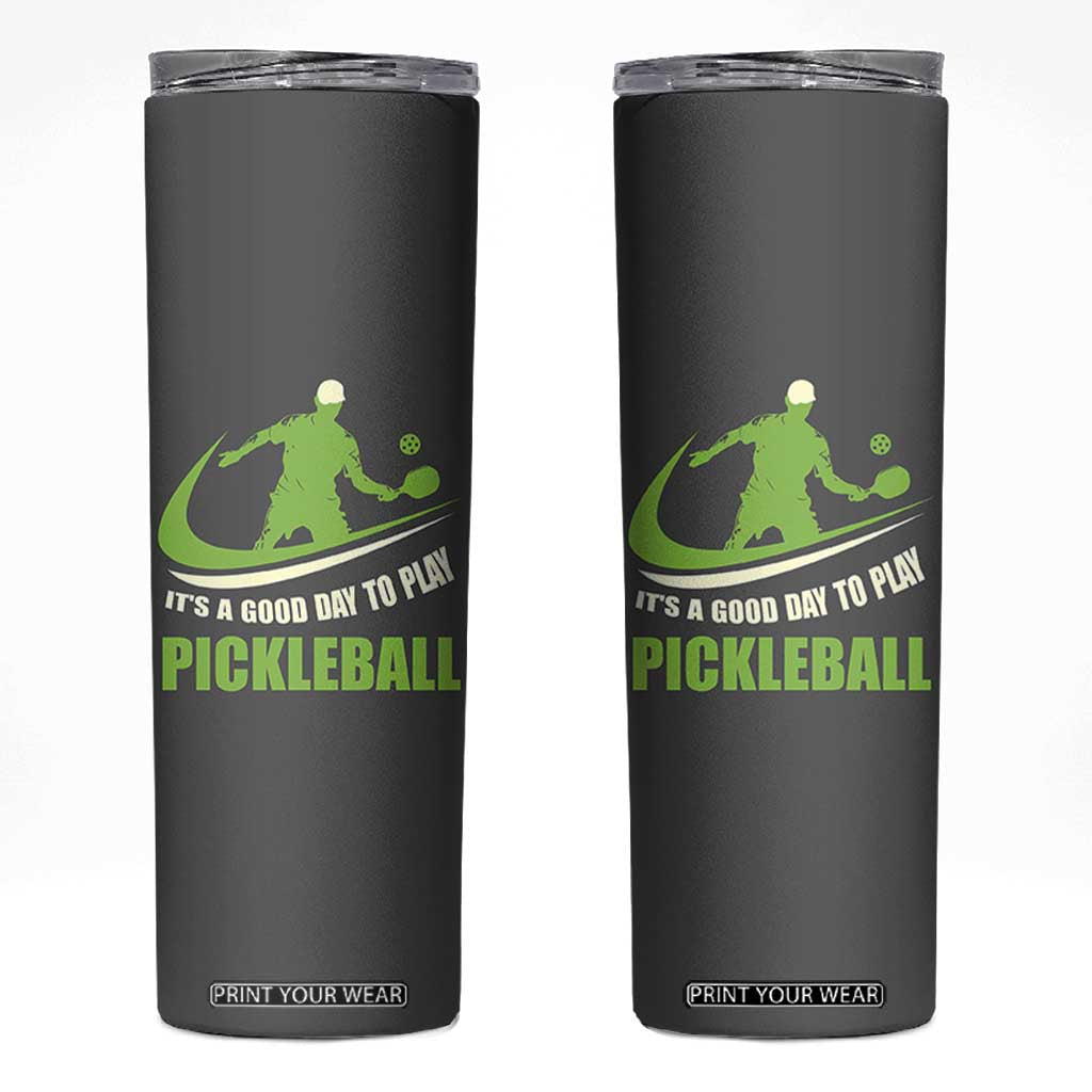 Funny Pickleball Skinny Tumbler It's A Good Days To Play Pickleball Dink Player Coach TB10 Grey Print Your Wear
