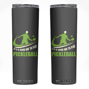 Funny Pickleball Skinny Tumbler It's A Good Days To Play Pickleball Dink Player Coach TB10 Grey Print Your Wear