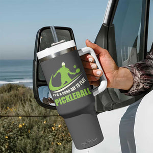 Funny Pickleball Tumbler With Handle It's A Good Days To Play Pickleball Dink Player Coach TB10 Print Your Wear