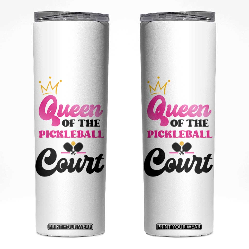 Pickleball Gifts For Women Skinny Tumbler Queen Of The Court TB10 White Print Your Wear