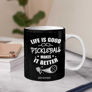 Funny Pickleball Coffee Mug Life Is Good Pickleball Makes It Better TB10 Print Your Wear