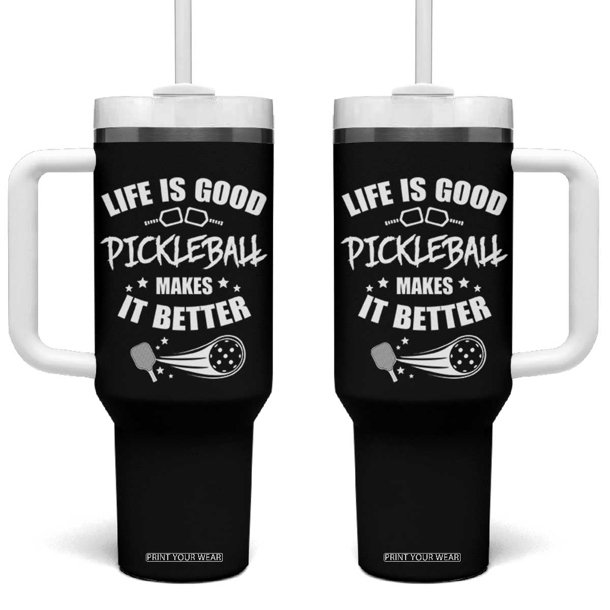 Funny Pickleball Tumbler With Handle Life Is Good Pickleball Makes It Better TB10 One Size: 40 oz Black Print Your Wear