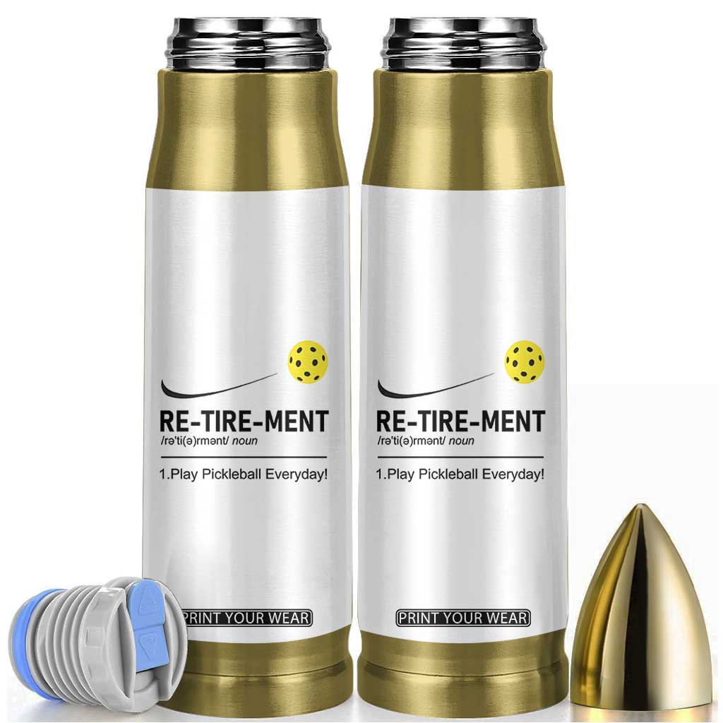 Pickleball Lover Retirement Bullet Tumbler Funny Pickle Ball Player Retiree TB10 White Print Your Wear