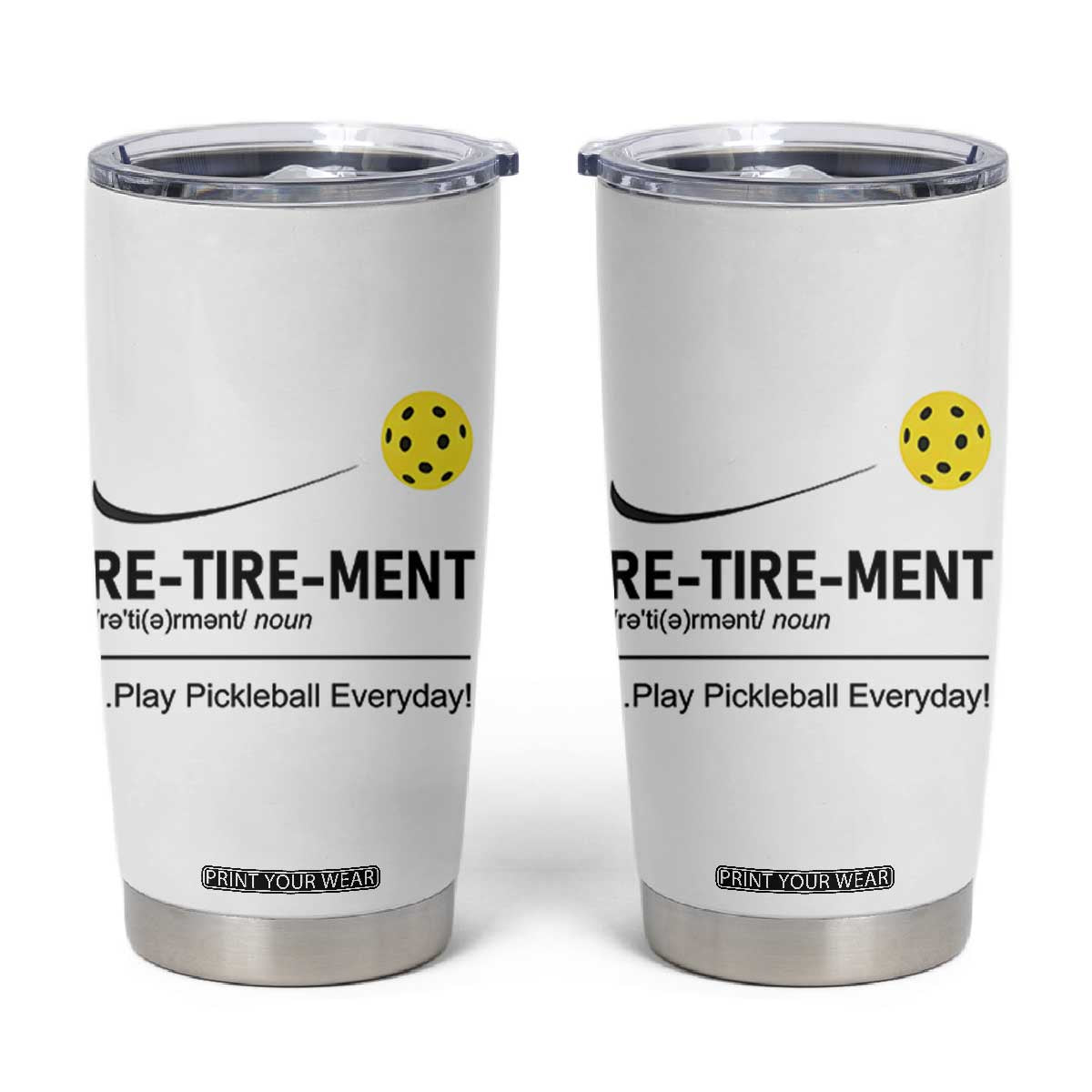 Pickleball Lover Retirement Tumbler Cup Funny Pickle Ball Player Retiree TB10 White Print Your Wear